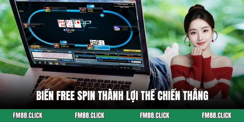 Biến free spin thành lợi thế chiến thắng