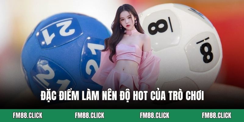 Đặc điểm làm nên độ hot của trò chơi