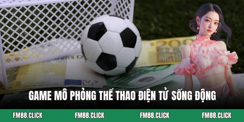 Game mô phỏng thể thao điện tử sống động