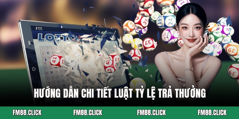 Hướng dẫn chi tiết luật tỷ lệ trả thưởng